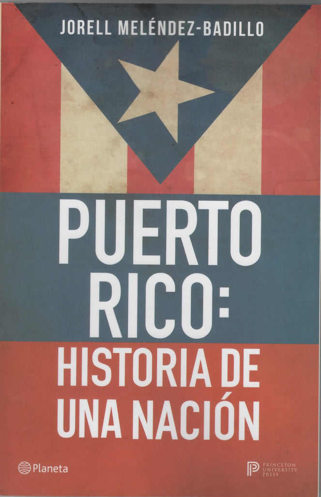 JORELL MELÉNDEZ BADILLO  - Puerto Rico: Historia De Una Nación