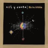 SOL Y CANTO - En Tu Órbita