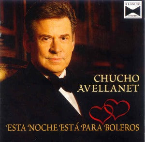 CHUCHO AVELLANET - Esta noche está para boleros