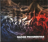 JOSE EDUARDO SANTANA - Raíces progresivas