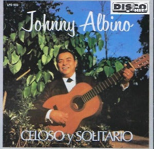 JOHNNY ALBINO - Celoso y Solitario