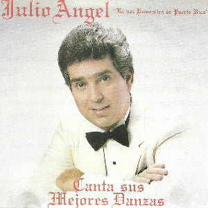 JULIO ANGEL - Canta sus mejores danzas