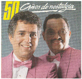 JULIO ANGEL Y JOSE LUIS MONERO - 50 Años de nostalgia