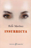 BELLA MARTINEZ - Insurrecta