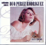 DUO PEREZ RODRIGUEZ - Soñando con el Dúo Pérez Rodríguez