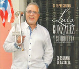 LUIS GONZALEZ Y SU ORQUESTA - El Tsunami de la Salsa / Si te preguntan...