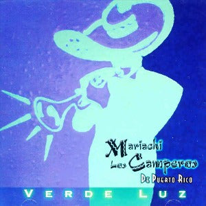 MARIACHI LOS CAMPEROS DE PUERTO RICO - Verde luz