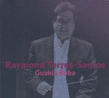 RAYMOND TORRES-SANTOS - Guakia Baba