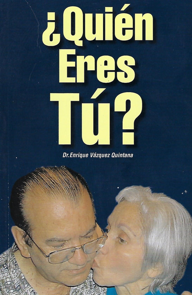 DR. ENRIQUE VAZQUEZ QUINTANA - ¿Quién eres tú?