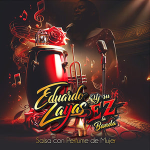 EDUARDO ZAYAS Y SU EZ LA BANDA - Salsa Con Perfume de Mujer