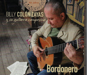 BILLY COLÓN ZAYAS Y SU GUITARRA  CAMPESINA - Bordonero
