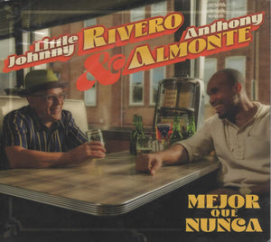 LITTLE JOHNNY RIVERO & ANTHONY ALMONTE - Mejor que nunca