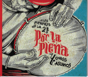 LOS PLENEROS DE LA 21 - Por La Plena Y Otros Asuntos