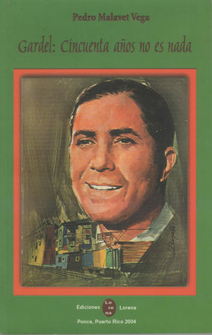 PEDRO MALAVET VEGA - Gardel: Cincuenta años no es nada
