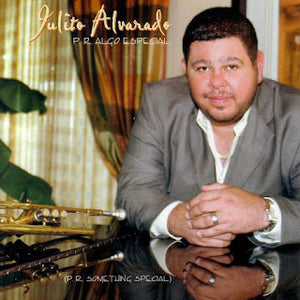 JULITO ALVARADO - P.R. Algo Especial (P.R. Somethig Special)