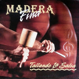 MADERA FINA - Tallando La Salsa