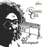 SEXTETO CAFÉ - 20 Aniversario