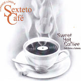 DORANCE LORZA & SEXTETO CAFE - Sweet Hot Coffee, Café Dulce y Caliente - Vinilo LP