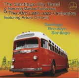 THE SANTIAGO BIG BAND & THE AFRO LATIN JAZZ ORCHESTRA - Santiago Brooklyn Santiago
