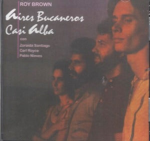 ROY BROWN Y AIRES BUCANEROS - Casi alba