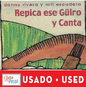 RAFI ESCUDERO Y DANNY RIVERA – Repica ese güiro y canta* (cd usado)