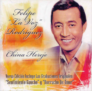 FELIPE RODRIGUEZ 'LA VOZ' - China hereje