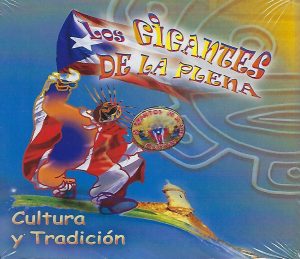 LOS GIGANTES DE LA PLENA - Cultura y Tradición