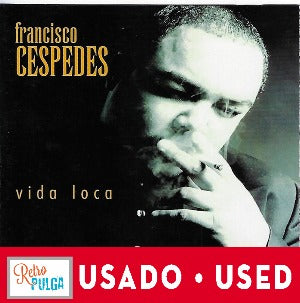 FRANCISCO CESPEDES - Vida loca (cd usado)*
