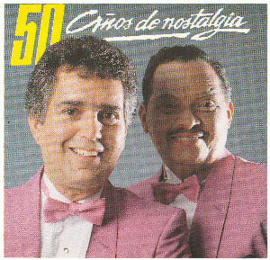 JULIO ANGEL Y JOSE LUIS MONERO - 50 Años de nostalgia