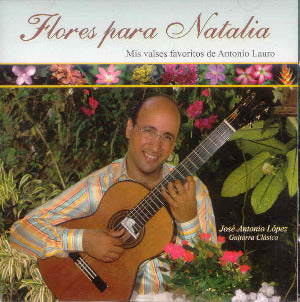 JOSE ANTONIO LOPEZ - Flores para Natalia