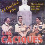 TRIO LOS CACIQUES - El original