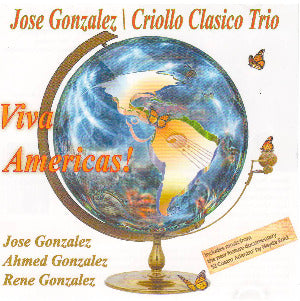 JOSE GONZALEZ / CRIOLLO CLASICO TRIO - Viva Américas!