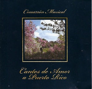 CIMARRON MUSICAL - Cantos de Amor a Puerto Rico