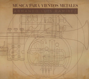 ARMANDO LUIS RAMIREZ - Música Para Vientos Y Metales