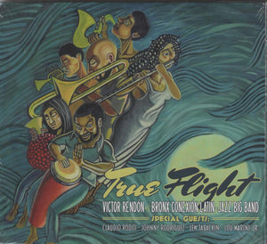 VICTOR RENDON & BRONX CONEXION LATIN JAZZ BIG BAND - True Flight