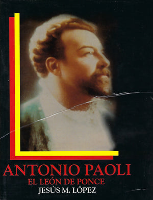 JESÚS M. LÓPEZ - Antonio Paoli El León de Ponce