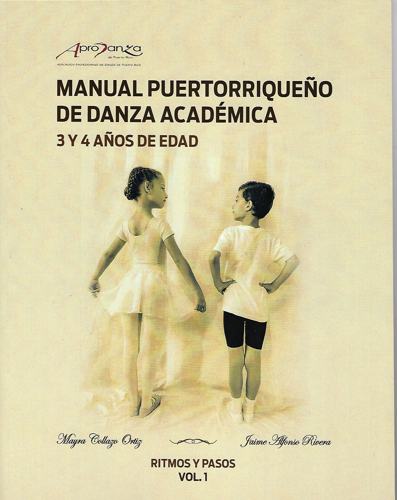 MAYRA COLLAZO ORTIZ Y JAIME ALFONSO RIVERA - Manual Puertorriqueño De Danza Académica, 3 y 4 Años de Edad / Ritmos y Pasos Vol. 1
