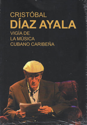 JOSEAN RAMOS / SERGIO SANTANA ARCHBOLD / LENIS OROPEZA - Cristobal Díaz Ayala Vigía de la Música Cubano Caribeña