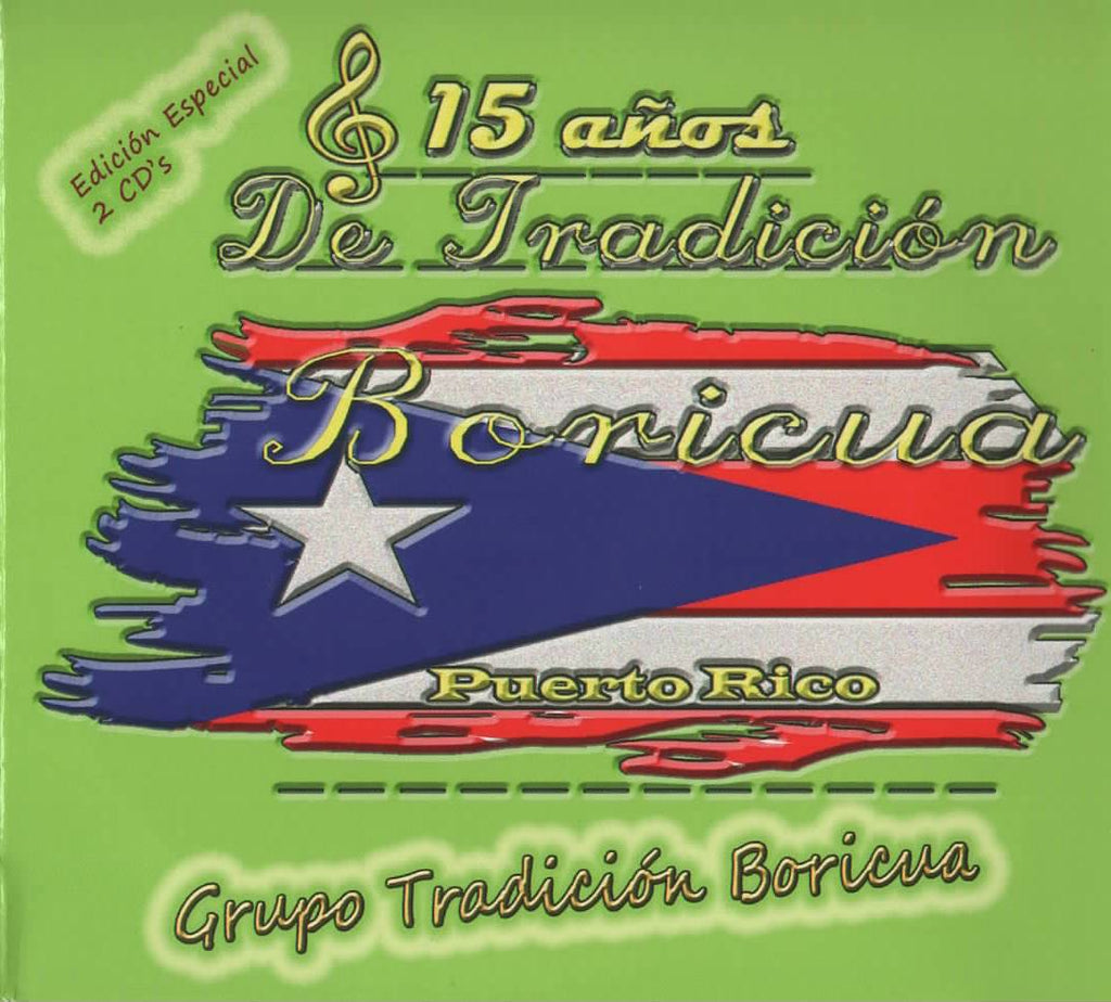 GRUPO TRADICIÓN BORICUA - 15 Años De Tradición Boricua