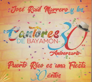 CANTORES DE BAYAMÓN - 30 Aniversario Puerto Rico Es Una Fiesta 30 Éxitos