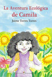 JAIME TORRES TORRES  - La aventura ecológica de Camila