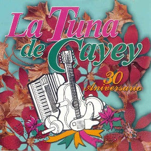 LA TUNA DE CAYEY - 30 aniversario
