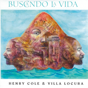 HENRY COLE & VILLA LOCURA - Buscando La Vida