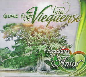 GEORGIE FLYNN Y EL TRIO VIEQUENSE  - Regálame tu amor