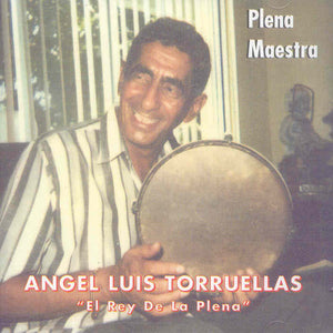 ANGEL LUIS TORRUELLAS - Plena Maestra