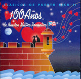CLASICOS DE PUERTO RICO II  - 100 Años de nuestra música romántica