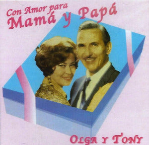 OLGA Y TONY - Con amor para mamá y papá