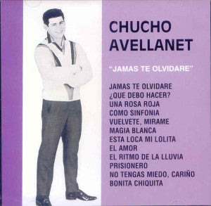 CHUCHO AVELLANET - "Jamás te olvidaré"