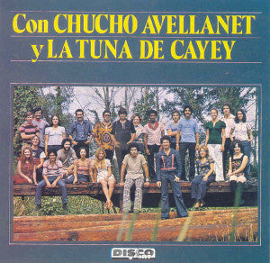 CHUCHO AVELLANET CON LA TUNA DE CAYEY