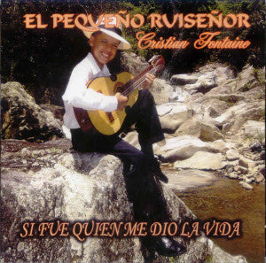 CRISTIAN FONTAINE – El Pequeño Ruiseñor – Si fue quien me dio la vida